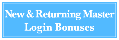 New & Returning Master Login Bonuses