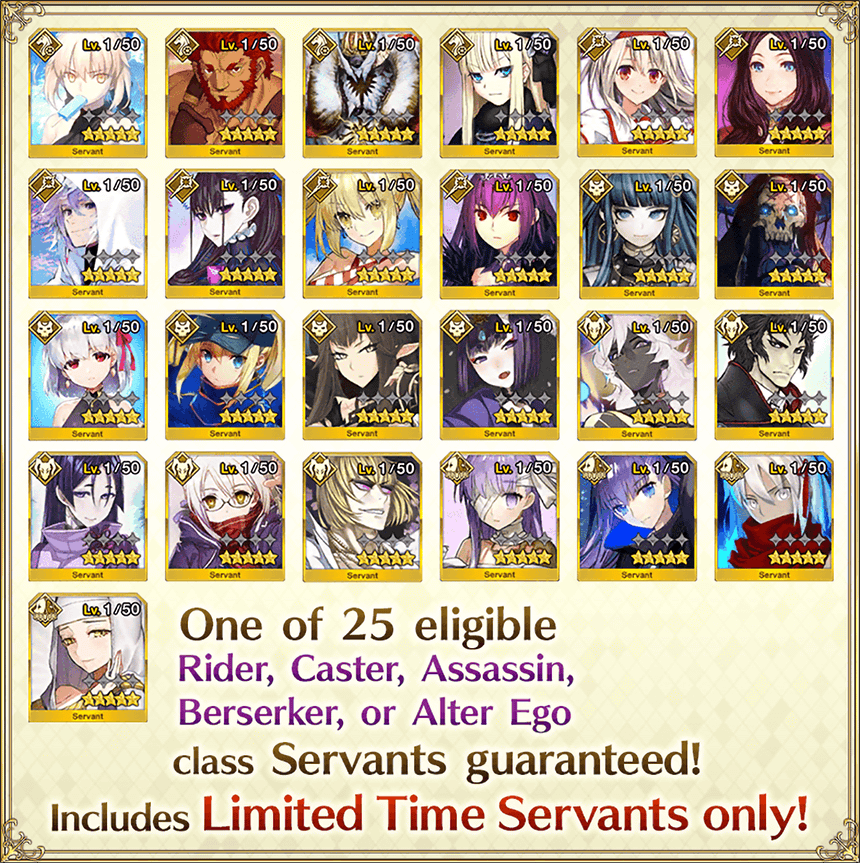 One of 25 eligible Rider, Caster, Assassin, Berserker, or Alter Ego class Servants guaranteed!