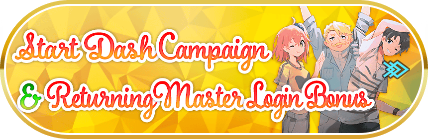 Start Dash Campaign & Returning Master Login Bonus