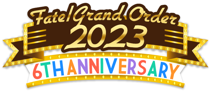Fate/Grand Order 2023 6th ANNIVERSARY