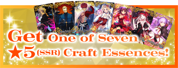 Get One of Seven ★5(SSR) Craft Essences!