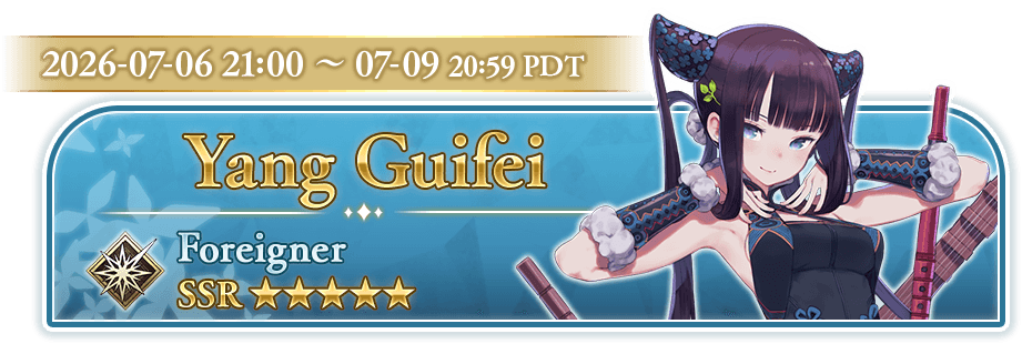 Yang Guifei Foreigner SSR 2026-07-06 21:00~07-09 20:59 PDT