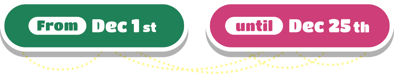 From Dec 1st Until Dec 25th