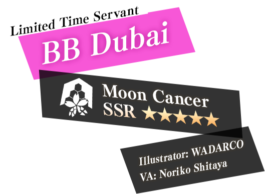 Limited Time Servant BB Dubai Moon Cancer SSR ★★★★★ Illustrator: WADARCO VA: Noriko Shitaya