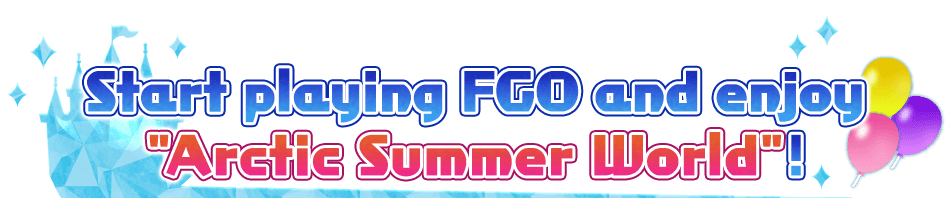 Start playing FGO and enjoy Arctic Summer World!