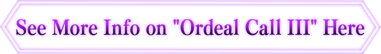See More Info on Ordeal Call III Here