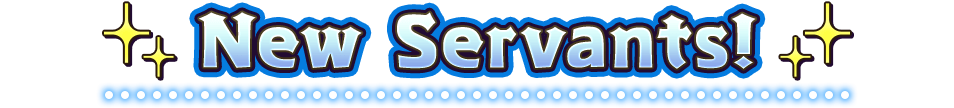 New Servants!