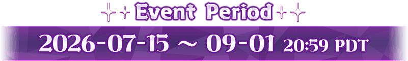 Event Period 2026-07-15 ~ 09-01 20:59 PDT