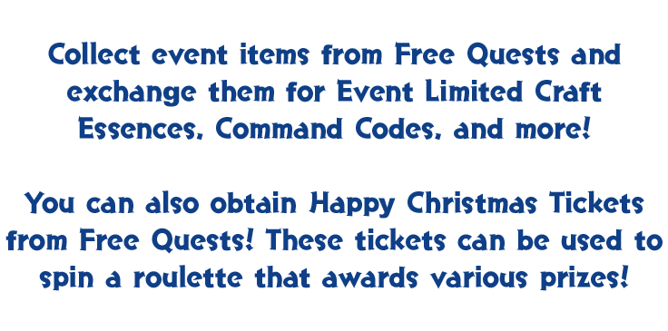 Collect event items from Free Quests and exchange them for Event Limited Craft Essences, Command Codes, and more!