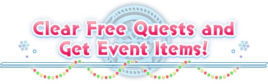 Clear Free Quests and Get Event Items!
