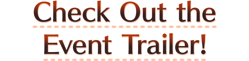 Check Out the Event Trailer!