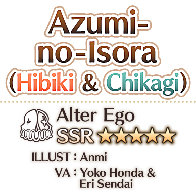 Azumi-no-Isora (Hibiki & Chikage) SSR★★★★★ ILLUST：Anmi VA：Yoko Honda & Eri Sendai