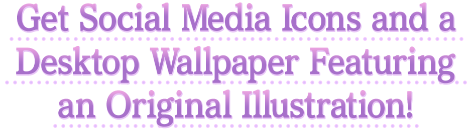 Get Social Media Icons and a Desktop Wallpaper Featuring an Original Illustration!