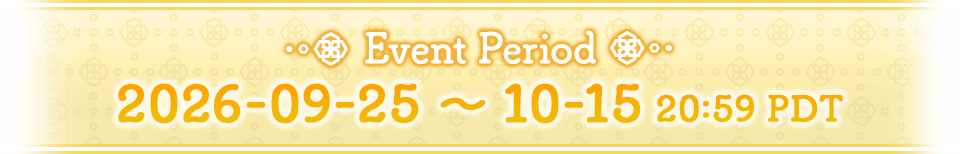 Event Period 2026-09-25 ~ 10-15 20:59 PDT