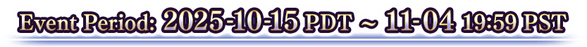 Event Period: 2025-10-15 PDT ~ 11-04 19:59 PST