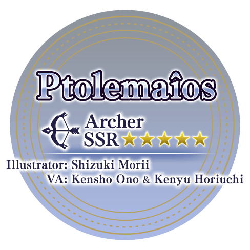 Ptolemaîos Archer ★5(SSR) Illustrator: Shizuki Morii VA: Kensho Ono & Kenyu Horiuchi