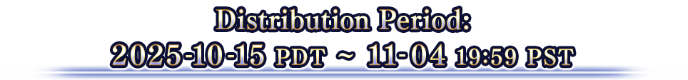 Distribution Period: 2025-10-15 PDT ~ 11-04 19:59 PST