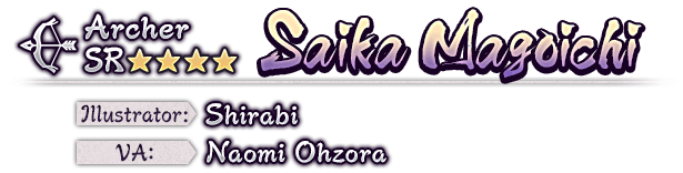 Saika Magoichi SP★★★★ Illustrator: Shirabi VA: Naomi Ohzora