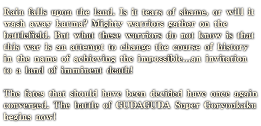 Rain fall upon the load. It is tear of shame, or will it wash away karma? Mighty warriors gather on the battlefield.