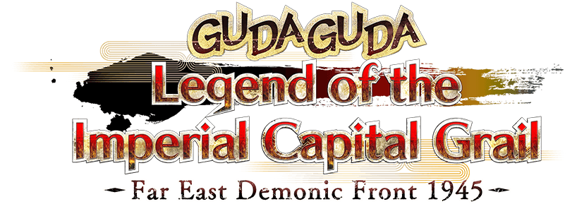 GUDAGUDA Legend of the Imperial Capital Grail