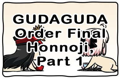 GUDAGUDA Final Honnoji 1