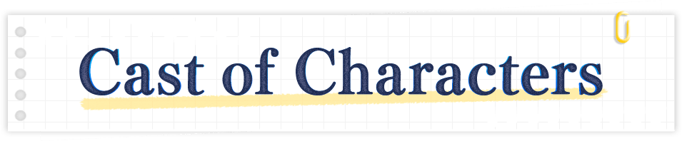 Cast of Characters