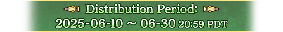 Distribution Period:2025-06-10 ~ 06-30 20:59 PDT