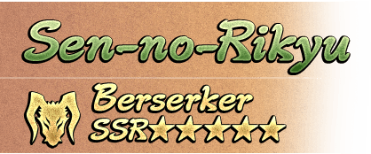 Sen-no-Rikyu Berserker ★5(SSR)