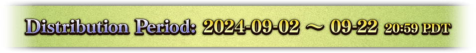 Distribution Period: 2024-09-02~09-22 20:59 PDT