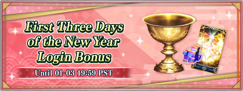 First Three Days of the New Year Login Bonus Until 01-03 19:59 PST