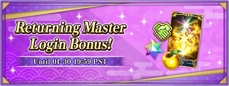 Returning Master Login Bonus! Until 01-30 19:59 PST