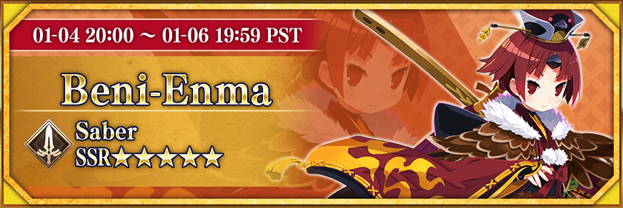 01-04 20:00 ~ 01-06 19:59 PST Beni-Enma Saber SSR★★★★★