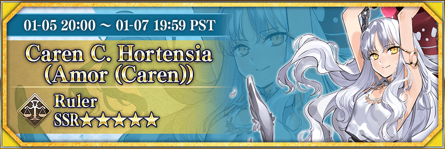 01-05 20:00 ~ 01-07 19:59 PST Caren C. Hortensia(Amor(Caren))Ruler SSR★★★★★