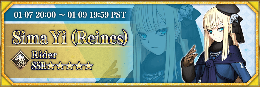 01-07 20:00 ~ 01-09 19:59 PST Sima Yi (Reines) Rider SSR★★★★★