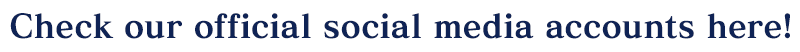 Check our official social media accounts here!