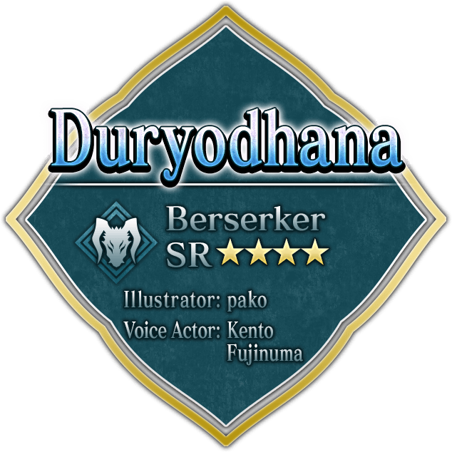 Duryodhana Berserker ★4(SR) ILLUST：pako VA：Kento Fujinuma