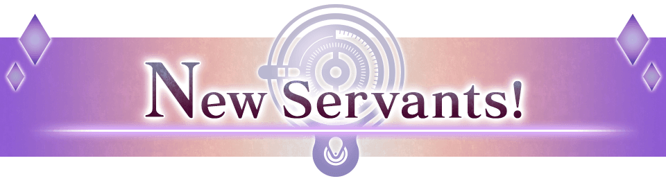 New Servants!