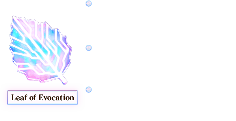 Leaf of Evocation In 'Pilgrimage Festivals', you can exchange Leaves of Evocation for past Event Limited Servants, their Servant Coins, and other items.The Leaves of Evocation necessary for exchange will be distributed through special login bonuses and limited time Master Missions during this campaign!Leaves of Evocation will also be available through new permanently added Daily Missions and Extra Missions.