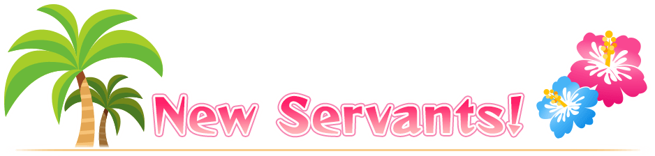 New Servants!