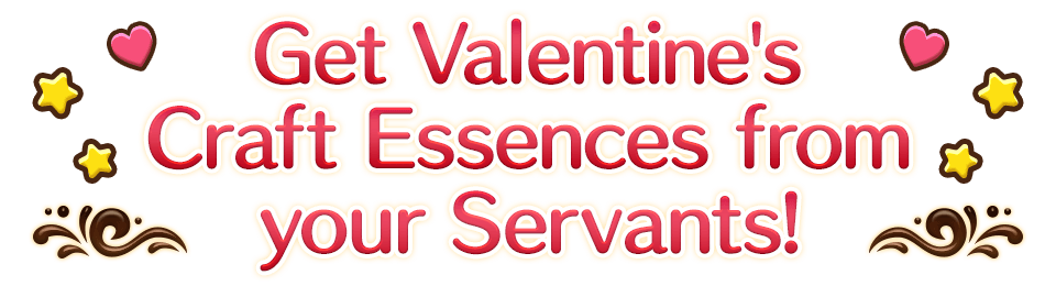 Get Valentine's Craft Essences from your Servants!
