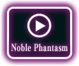 Noble Phantasm