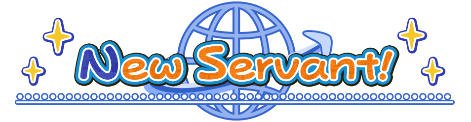New Servant!