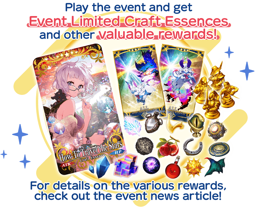 Play the event and get Event Limited Craft Essences and other valuable rewards! For details on the various rewards, check out the event news article!