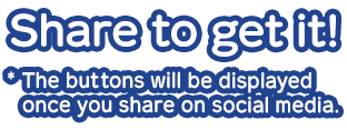 Share to get it! * The button will be displayed once you share on social media.